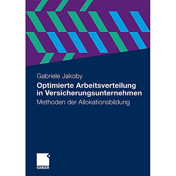 Optimierte Arbeitsverteilung in Versicherungsunternehmen, Gabriele Jakoby