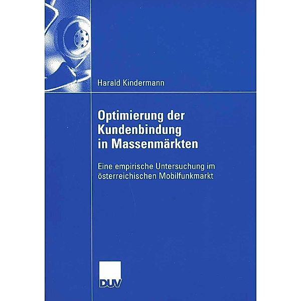 Optimierung der Kundenbindung in Massenmärkten, Harald Kindermann