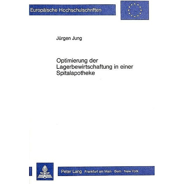 Optimierung der Lagerbewirtschaftung in einer Spitalapotheke, Jürgen Jung