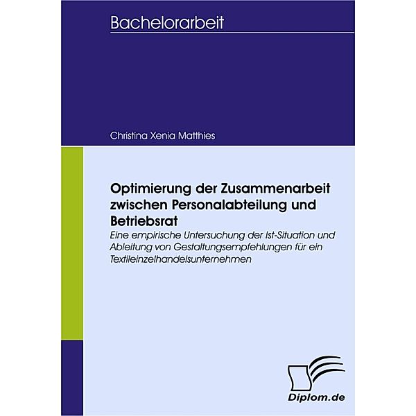 Optimierung der Zusammenarbeit zwischen Personalabteilung und Betriebsrat, Christina Xenia Matthies