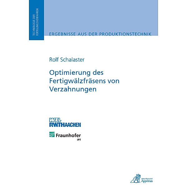 Optimierung des Fertigwälzfräsens von Verzahnungen, Rolf Schalaster