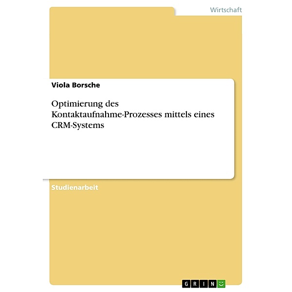 Optimierung des Kontaktaufnahme-Prozesses mittels eines CRM-Systems, Viola Borsche