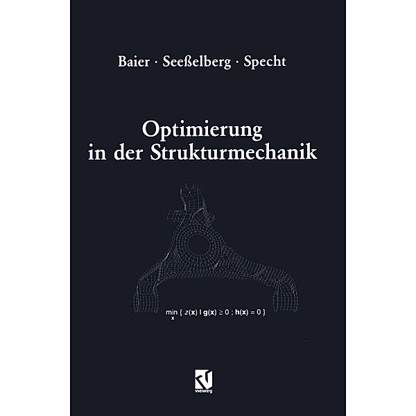 Optimierung in der Strukturmechanik, Horst Baier, Christoph Seeßelberg, Bernhard Specht