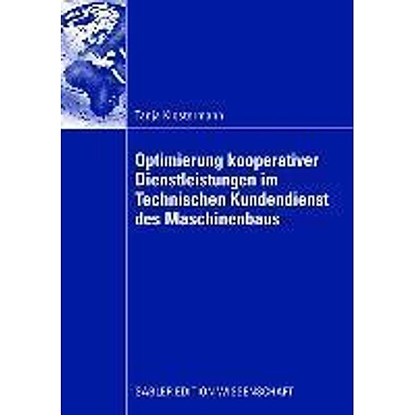 Optimierung kooperativer Dienstleistungen im Technischen Kundendienst des Maschinenbaus, Tanja Klostermann