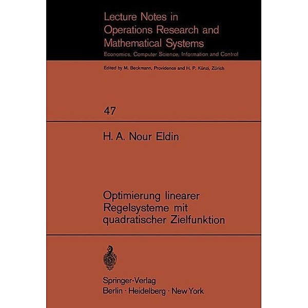 Optimierung linearer Regelsysteme mit quadratischer Zielfunktion / Lecture Notes in Economics and Mathematical Systems Bd.47, H. A. Nour Eldin