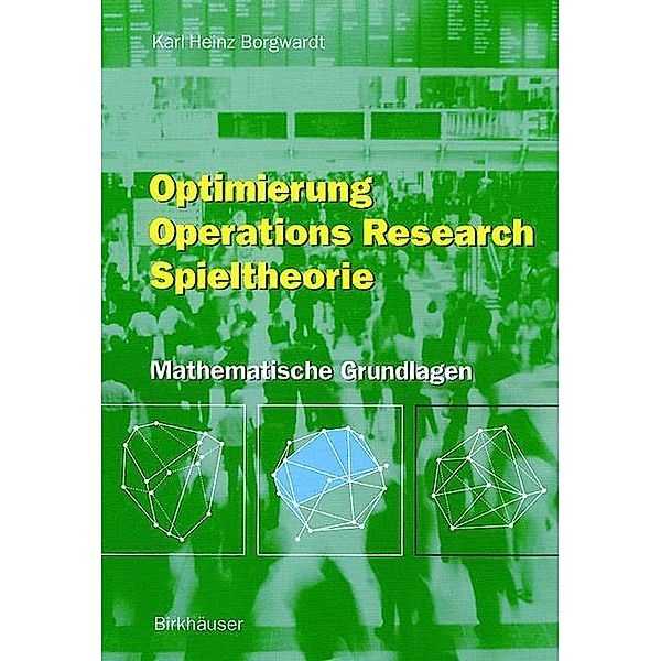 Optimierung Operations Research Spieltheorie, Karl H. Borgwardt