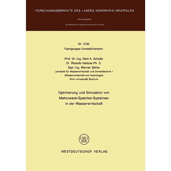 Optimierung und Simulation von Mehrzweck-Speicher-Systemen in der Wasserwirtschaft / Forschungsberichte des Landes Nordrhein-Westfalen Bd.3135, Gert A. Schultz