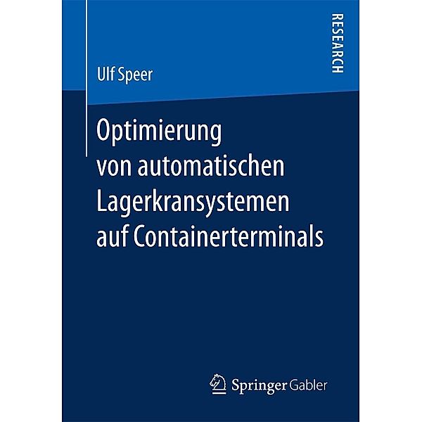 Optimierung von automatischen Lagerkransystemen auf Containerterminals, Ulf Speer