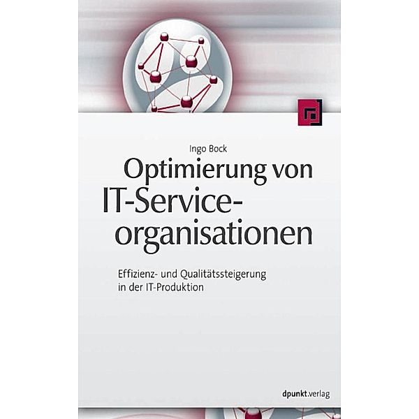 Optimierung von IT-Serviceorganisationen, Ingo Bock