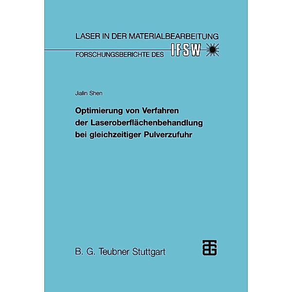 Optimierung von Verfahren der Laseroberflächenbehandlung bei gleichzeitiger Pulverzufuhr / Laser in der Materialbearbeitung