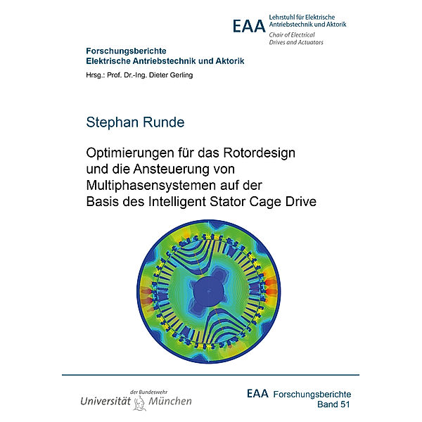 Optimierungen für das Rotordesign und die Ansteuerung von Multiphasensystemen auf der Basis des Intelligent Stator Cage Drive, Stephan Runde