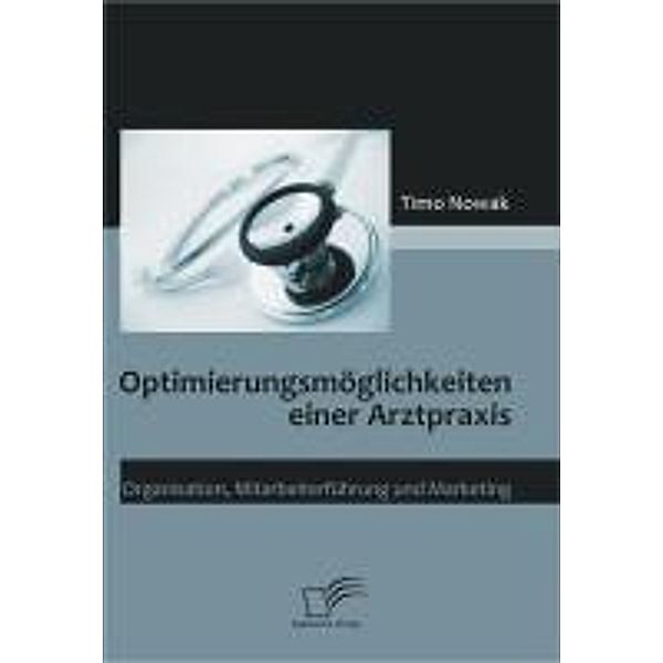 Optimierungsmöglichkeiten einer Arztpraxis, Timo Nowak