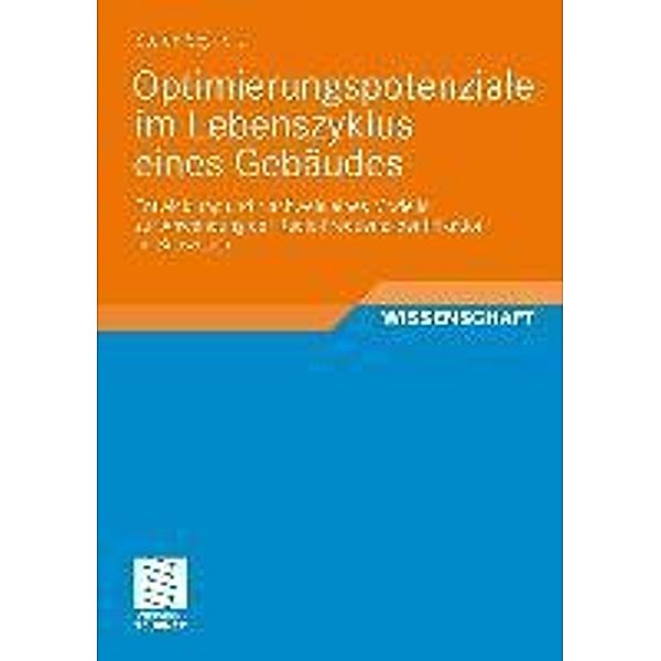 Optimierungspotenziale im Lebenszyklus eines Gebäudes / Schriften zur Bauverfahrenstechnik, Stefan Seyffert