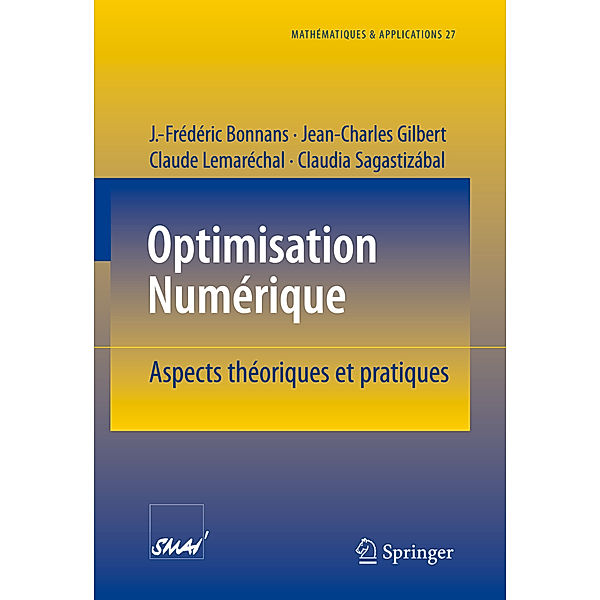 Optimisation Numerique, J.-Frédéric Bonnans, Jean-Charles Gilbert, Claude Lemaréchal, Claudia Sagastizábal