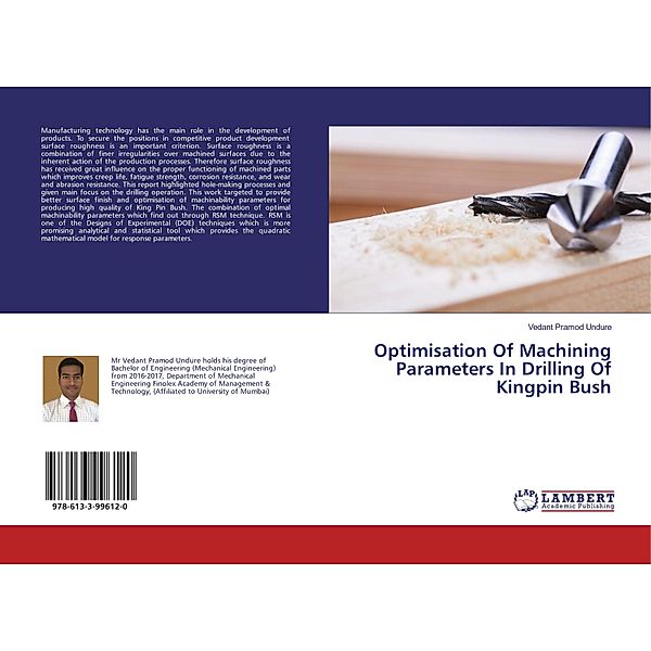 Optimisation Of Machining Parameters In Drilling Of Kingpin Bush, Vedant Pramod Undure