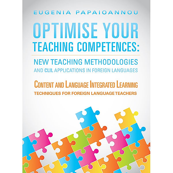 Optimise Your Teaching Competences: New Teaching Methodologies and Clil Applications in Foreign Languages, Eugenia Papaioannou