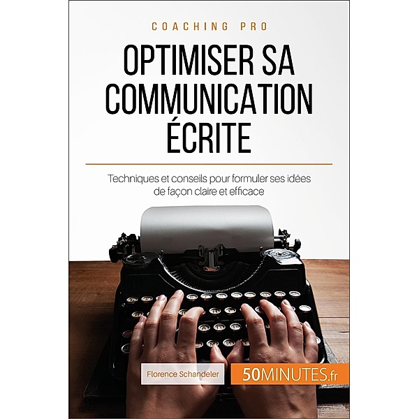 Optimiser sa communication écrite, Florence Schandeler, 50minutes