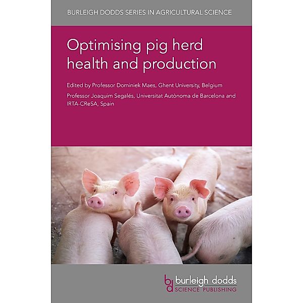 Optimising pig herd health and production / Burleigh Dodds Series in Agricultural Science Bd.118