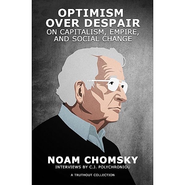 Optimism over Despair, Noam Chomsky, C. J. Polychroniou