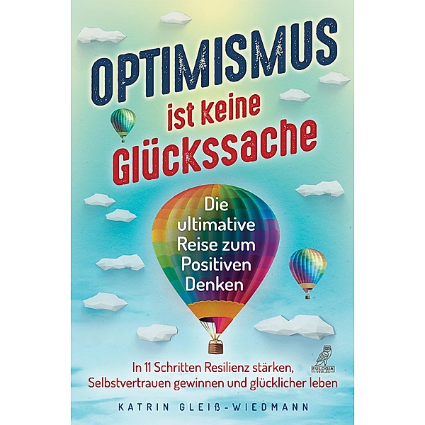 Optimismus ist keine Glückssache, Katrin Gleiß-Wiedmann