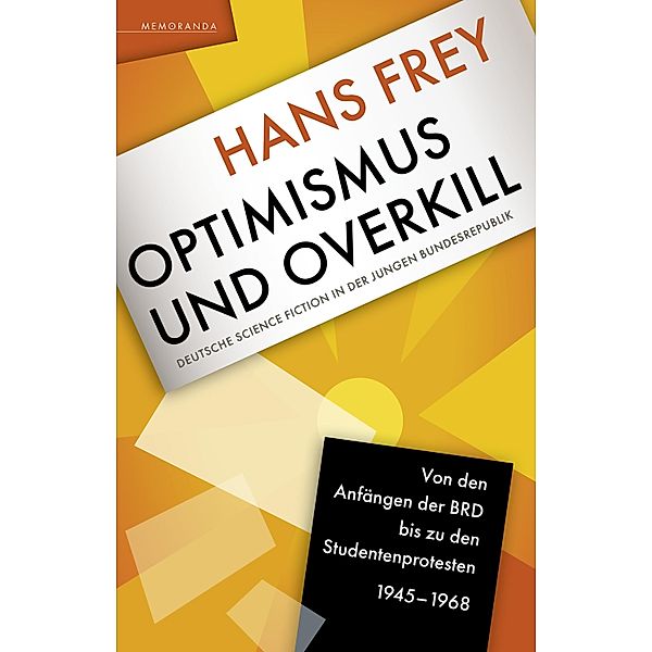 Optimismus und Overkill, Hans Frey