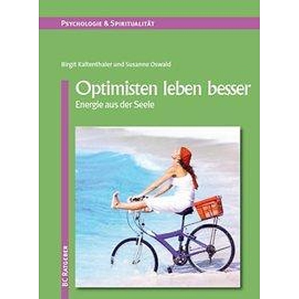 Optimisten leben besser, Birgit Kaltenthaler, Susanne Oswald