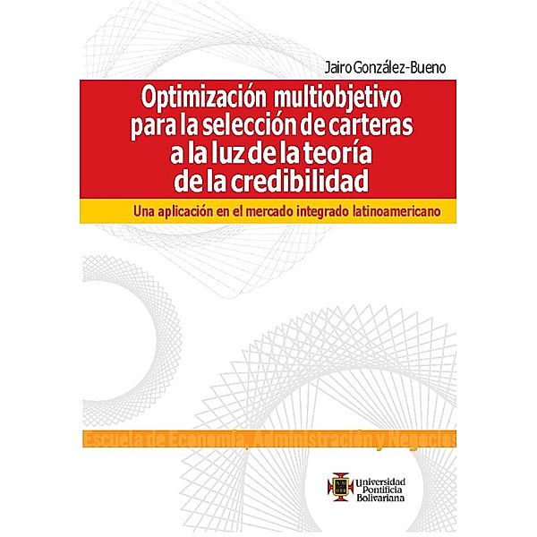 Optimización multiobjetivo para la selección de carteras a la luz de la teoría de la credibilidad, Jairo Alexander González Bueno