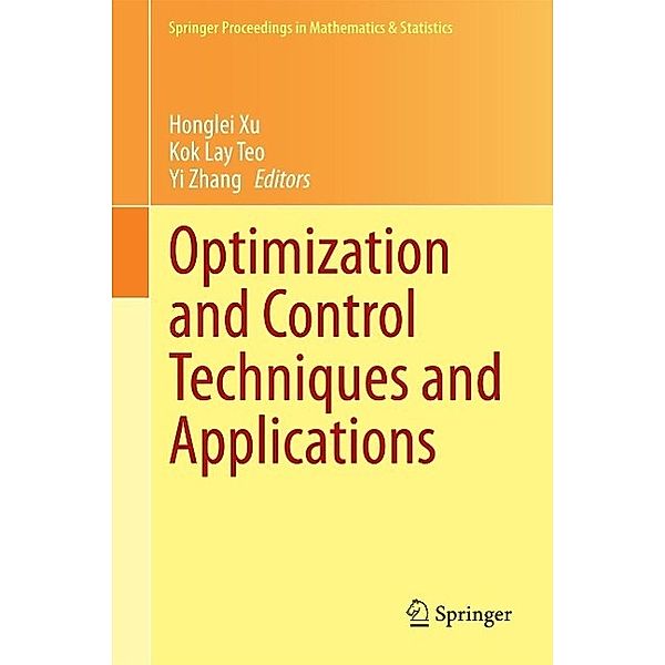 Optimization and Control Techniques and Applications / Springer Proceedings in Mathematics & Statistics Bd.86