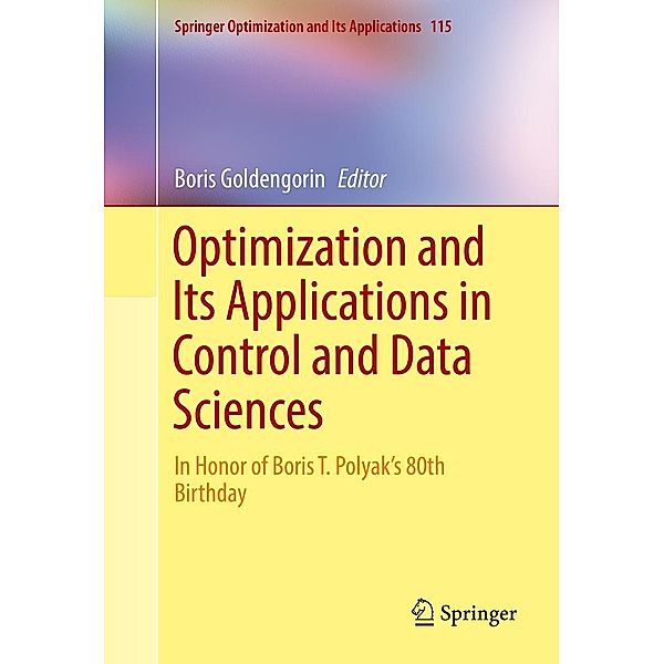 Optimization and Its Applications in Control and Data Sciences / Springer Optimization and Its Applications Bd.115