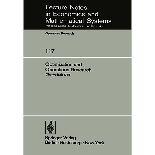 Optimization and Operations Research / Lecture Notes in Economics and Mathematical Systems Bd.117