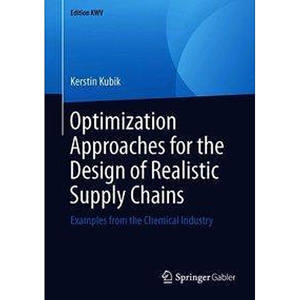 Optimization Approaches for the Design of Realistic Supply Chains, Kerstin Kubik