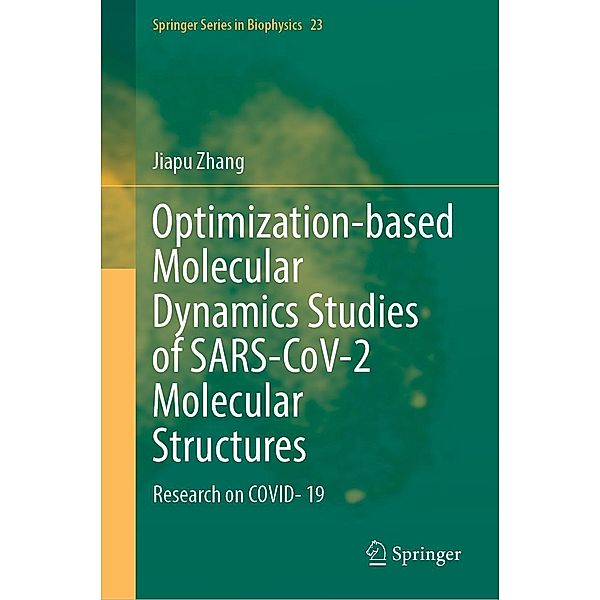 Optimization-based Molecular Dynamics Studies of SARS-CoV-2 Molecular Structures / Springer Series in Biophysics Bd.23, Jiapu Zhang