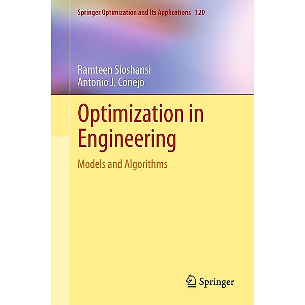 Optimization in Engineering / Springer Optimization and Its Applications Bd.120, Ramteen Sioshansi, Antonio J. Conejo