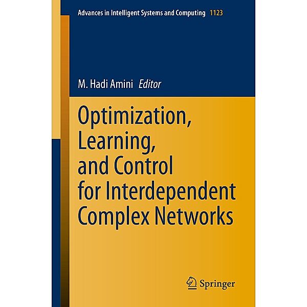 Optimization, Learning, and Control for Interdependent Complex Networks / Advances in Intelligent Systems and Computing Bd.1123