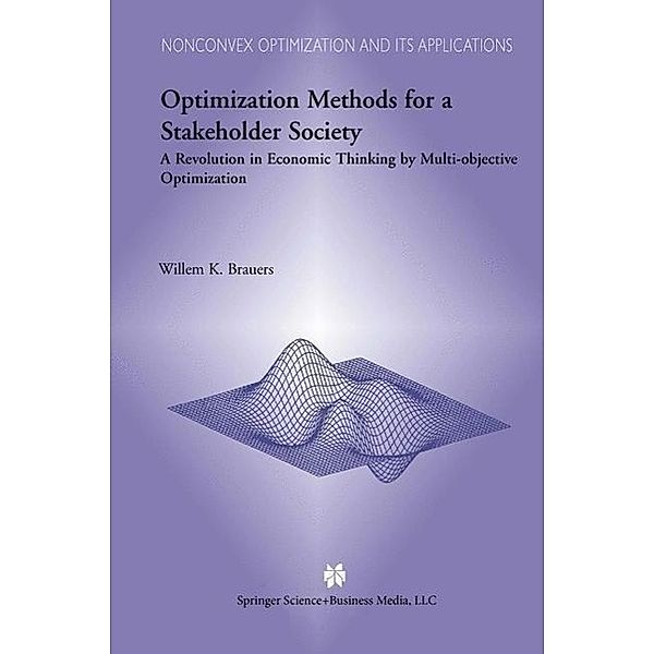 Optimization Methods for a Stakeholder Society / Nonconvex Optimization and Its Applications Bd.73, W. K. Brauers