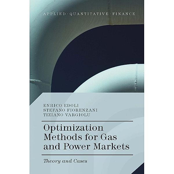 Optimization Methods for Gas and Power Markets / Applied Quantitative Finance, Enrico Edoli, Stefano Fiorenzani, Tiziano Vargiolu