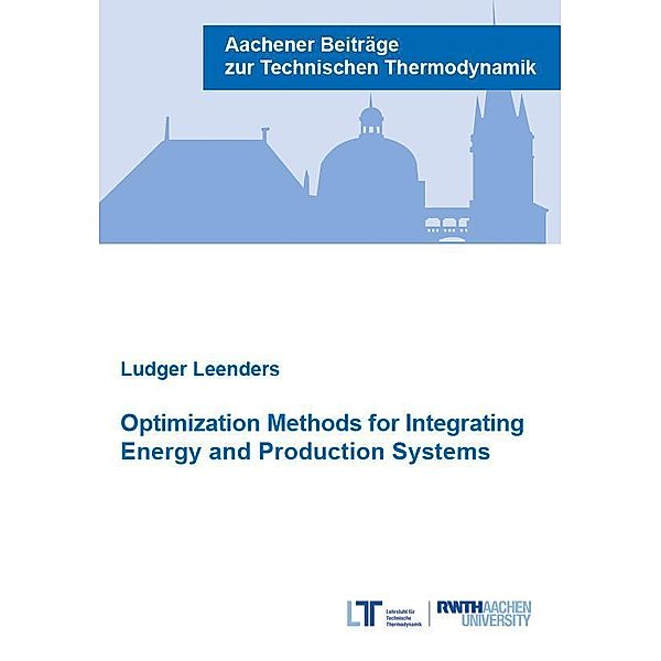 Optimization Methods for Integrating Energy and Production Systems, Ludger Leenders