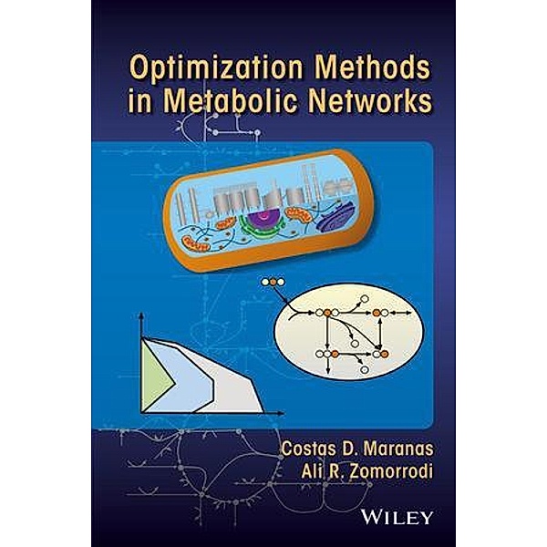 Optimization Methods in Metabolic Networks, Costas D. Maranas, Ali R. Zomorrodi