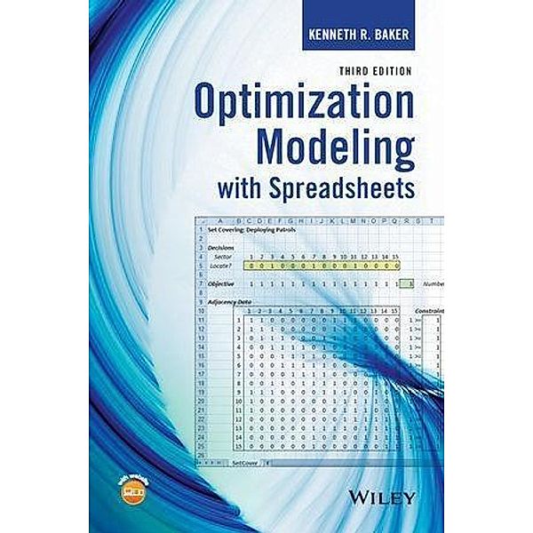 Optimization Modeling with Spreadsheets, Kenneth R. Baker