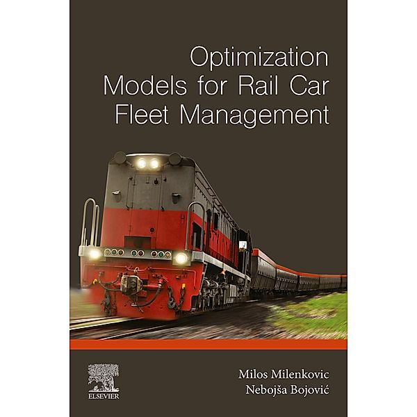 Optimization Models for Rail Car Fleet Management, Milos Milenkovic, Nebojsa Bojovic