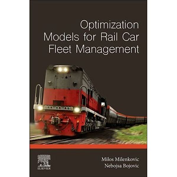 Optimization Models for Rail Car Fleet Management, Milos Milenkovic, Nebojsa Bojovic