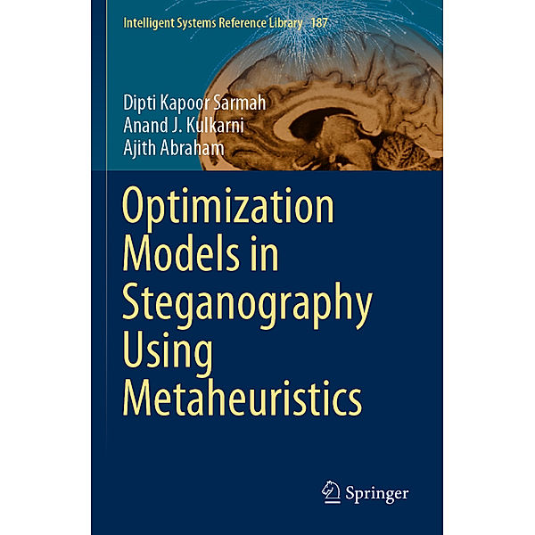 Optimization Models in Steganography Using Metaheuristics, Dipti Kapoor Sarmah, Anand J. Kulkarni, Ajith Abraham