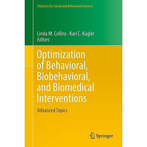 Optimization of Behavioral, Biobehavioral, and Biomedical Interventions / Statistics for Social and Behavioral Sciences
