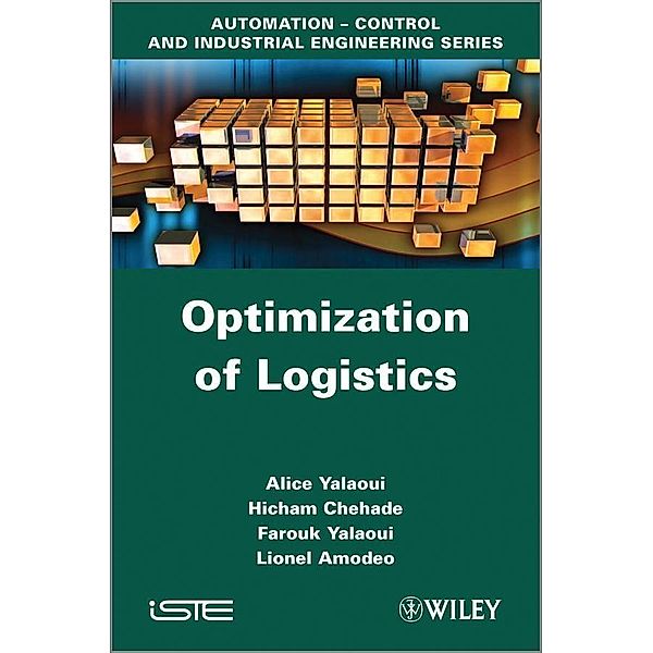 Optimization of Logistics, Alice Yalaoui, Hicham Chehade, Farouk Yalaoui, Lionel Amodeo