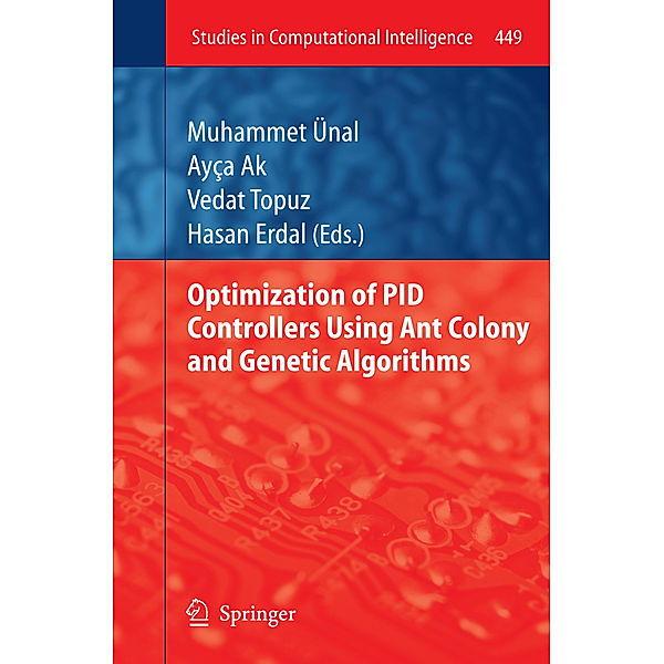 Optimization of PID Controllers Using Ant Colony and Genetic Algorithms, Muhammet Ünal, Ayça Ak, Vedat Topuz, Hasan Erdal