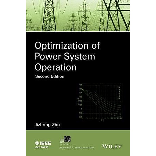 Optimization of Power System Operation / IEEE Series on Power Engineering, Jizhong Zhu