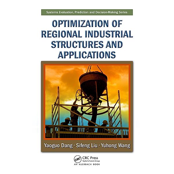 Optimization of Regional Industrial Structures and Applications, Yaoguo Dang, Sifeng Liu, Yuhong Wang