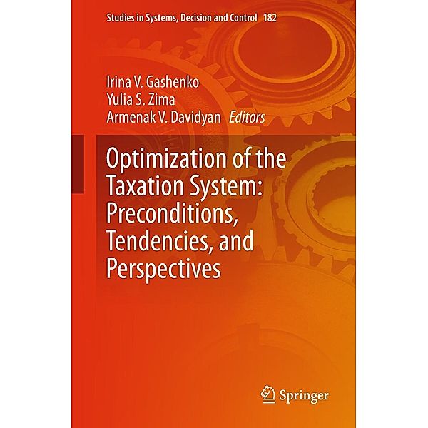 Optimization of the Taxation System: Preconditions, Tendencies and Perspectives / Studies in Systems, Decision and Control Bd.182