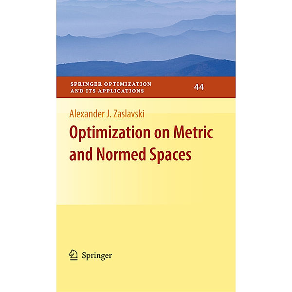 Optimization on Metric and Normed Spaces, Alexander J Zaslavski