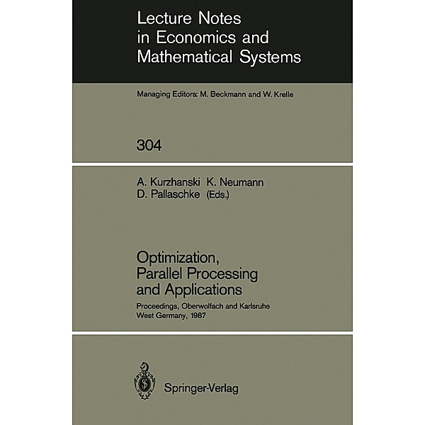 Optimization, Parallel Processing and Applications / Lecture Notes in Economics and Mathematical Systems Bd.304